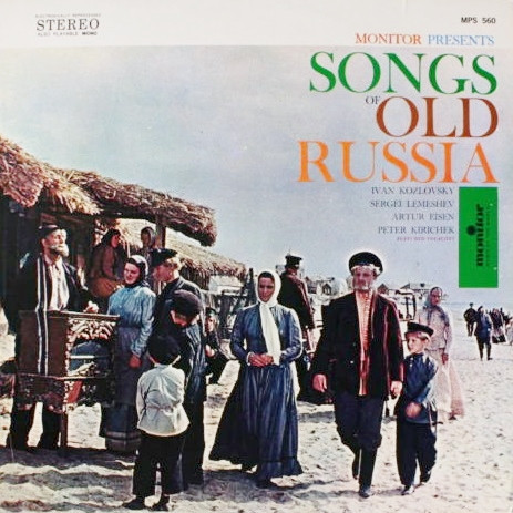 descargar álbum Ivan Kozlovsky, Sergei Lemeshev, Artur Eisen, Peter Kirichek - Monitor Presents Songs Of Old Russia