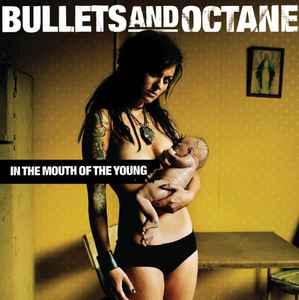 Bullets And Octane - In The Mouth Of The Young album cover