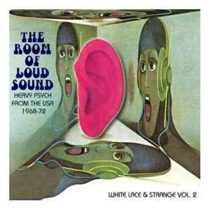The Room Of Loud Sound (Heavy Psych From The USA 1968-1972) (White Lace & Strange Volume 2) - Various