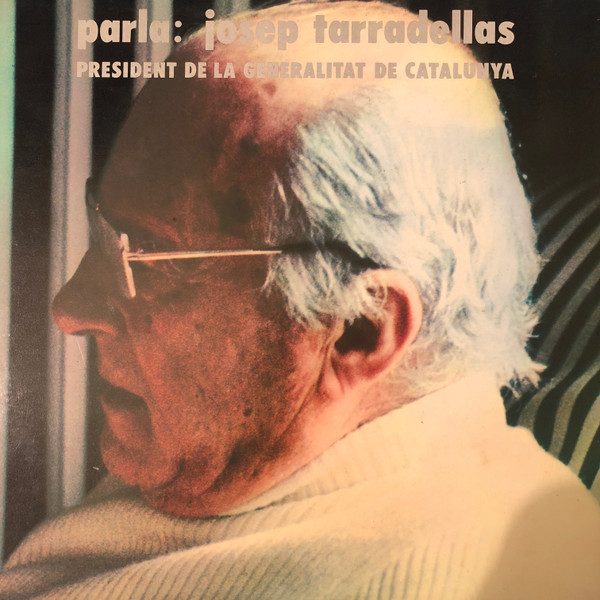 télécharger l'album Josep Tarradellas - Parla Josep Tarradellas President de la Generalitat de Catalunya