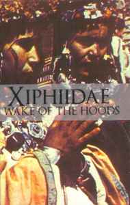 Xiphiidae - Wake Of The Hoods