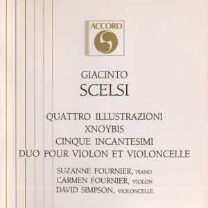 Giacinto Scelsi - Quattro Illustrazioni • Xnoybis • Cinque Incantesimi • Duo Pour Violon Et Violoncelle album cover