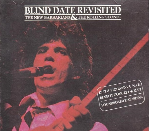The New Barbarians u0026 The Rolling Stones – Blind Date Revisited (1995