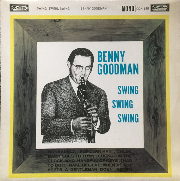 Benny Goodman – Swing, Swing, Swing (Vinyl) - Discogs