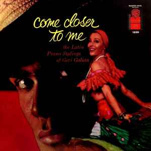 Geri Galian - Come Closer To Me = ラテン・ピアノ・ヴァラエティ album cover