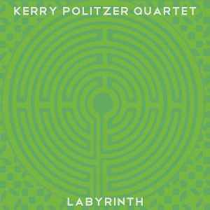 Kerry Politzer Quartet - Labyrinth album cover