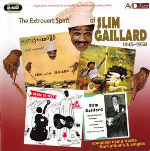Slim Gaillard - The Extrovert Spirit Of Slim Gaillard 1945-1958 album cover