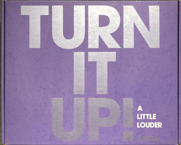 J Dilla – Turn It Up! A Little Louder (2007, Purple Box Silver 