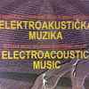 Various - 30 Godina Elektronskog Studija Radio Beograda - Elektroakustička Muzika