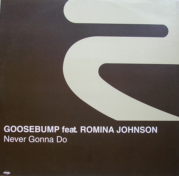 Goosebump Feat. Romina Johnson – Never Gonna Do