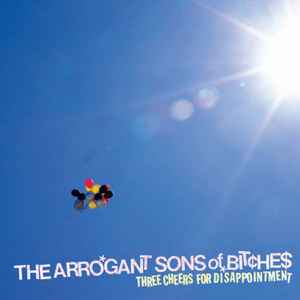 The Arrogant Sons Of Bitches - Three Cheers For Disappointment album cover