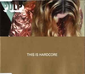 Pulp - This Is Hardcore album cover