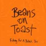 Beans On Toast - Fishing For A Thank You album cover