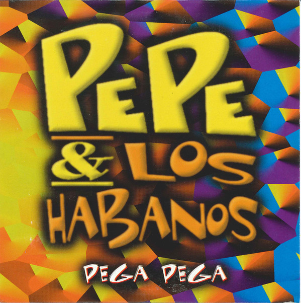 ladda ner album Pepe & Los Habanos - Pega Pega