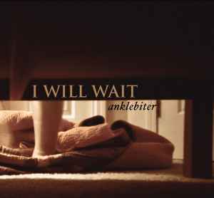Anklebiter (2) - I Will Wait album cover