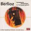 Berlioz*, Sir Colin Davis, London Symphony Orchestra* - Symphonie Fantastique / Le Carnaval Romain Overture