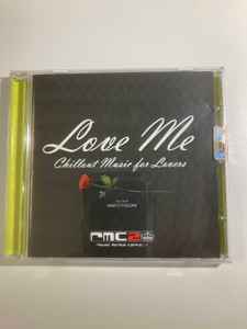 Love Me - Chillout Music For Lovers (2006, CD) - Discogs