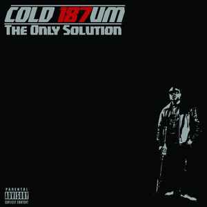 Cold 187um - The Only Solution