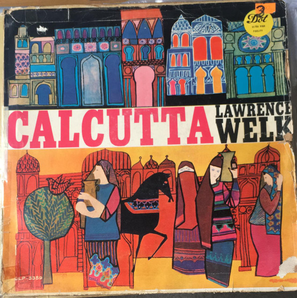 Welk, Lawrence / Calcutta! (1961) / Dot DLP-25,359 (Album, 12 Vinyl)