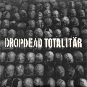 Dropdead - Dropdead / Totalitär album cover