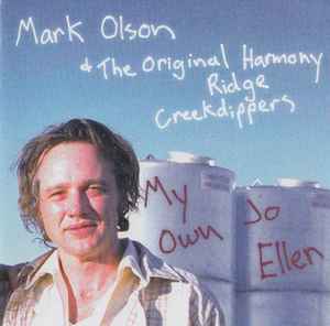 My Own Jo Ellen - Mark Olson & The Original Harmony Ridge Creekdippers