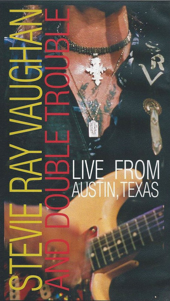 Stevie Ray Vaughan And Double Trouble – Live From Austin, Texas