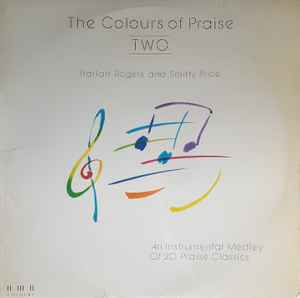 Harlan Rogers - The Colours Of Praise Two (An Instrumental Medley Of 20 Praise Classics) album cover