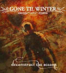 Gone Til Winter - Deconstruct The Season album cover