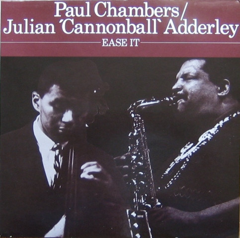 Paul Chambers / Julian 'Cannonball' Adderley – Ease It (1984 