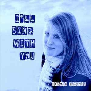 Meghan Trainor - I'll Sing With You album cover