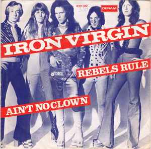 Iron Virgin - Rebels Rule / Ain't No Clown