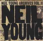 Neil Young – Neil Young Archives Vol. II (1972-1976) (2021, CD 
