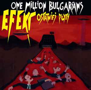 One Million Bulgarians - Efekt Ostatniej Płyty album cover