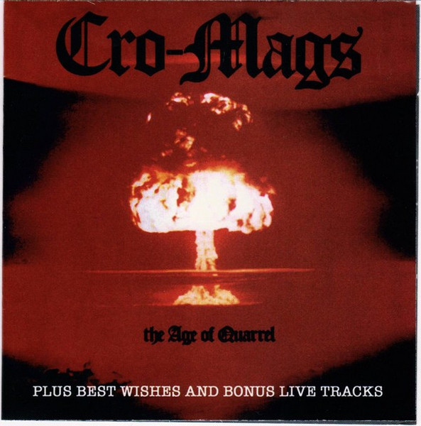 Cro-Mags – The Age Of Quarrel / Best Wishes (2004, CD) - Discogs