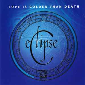 Love Is Colder Than Death - Eclipse album cover