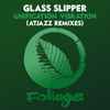 Glass Slipper - Unification Vibration (Atjazz Remixes)