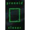 Pronoid - Closer