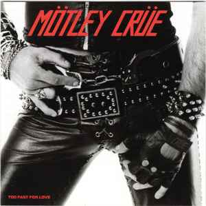 Mötley Crüe – Too Fast For Love (1999, CD) - Discogs