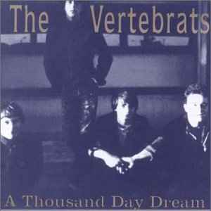 The Vertebrats - A Thousand Day Dream album cover