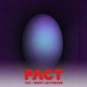 Mary Lattimore - FACT Mix 703 album cover