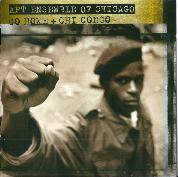 Art Ensemble Of Chicago – Go Home + Chi Congo (2010, CD) - Discogs