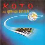 Cover of Koto Plays Synthesizer World Hits, 1990, CD