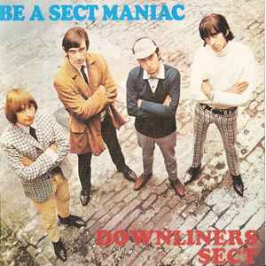 Downliners Sect - Be A Sect Maniac album cover