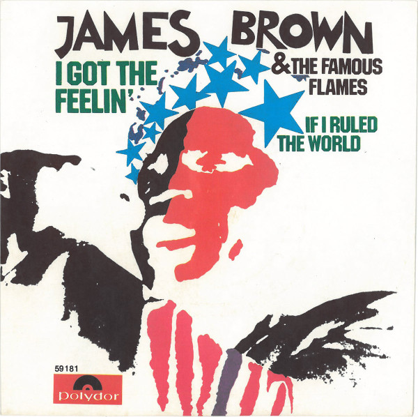James Brown – I Got The Feelin' / If I Ruled The World (Vinyl