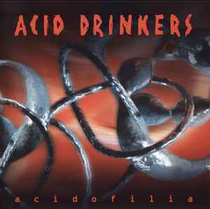 Acid Drinkers - Acidofilia