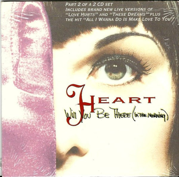 Heart - Will You Be There (In The Morning) | Releases | Discogs