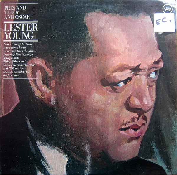 Lester Young – Pres And Teddy And Oscar (1976, Vinyl) - Discogs