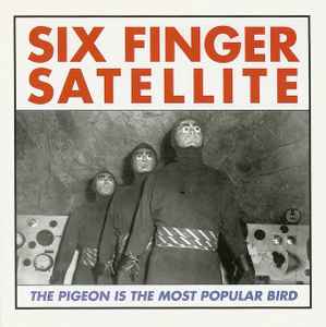 The Pigeon Is The Most Popular Bird - Six Finger Satellite
