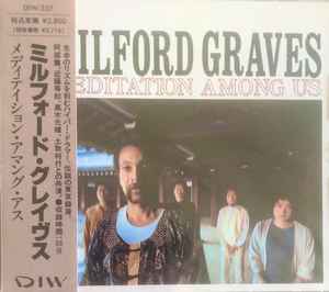 Milford Graves – Meditation Among Us (1992, CD) - Discogs