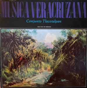 Conjunto Tlacotalpan - Voz Viva De México: Musica Veracruzana album cover